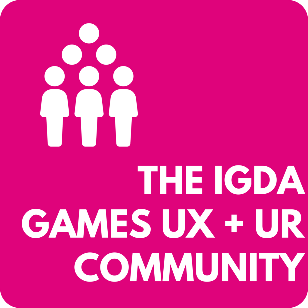 The IGDA Games UX & UR Community