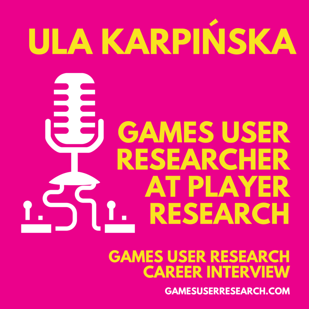 Ula Karpińska - Games User Researcher at Player Research