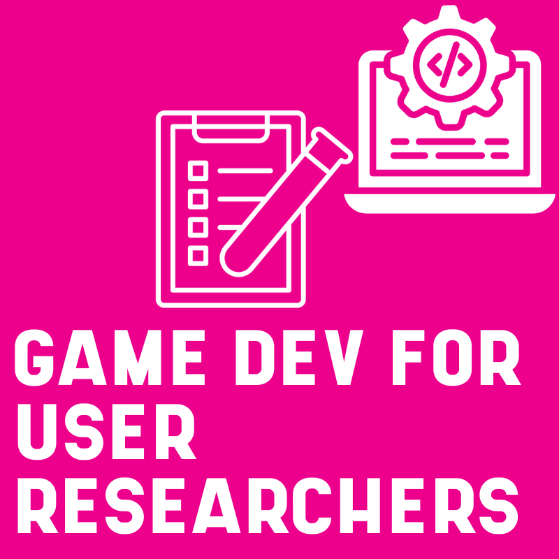 Game Dev for user researchers