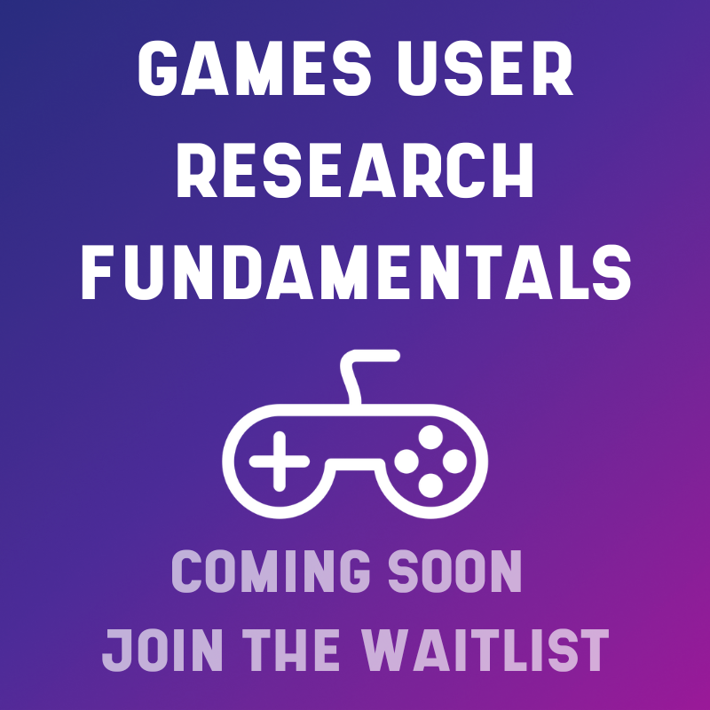 Games User Research Fundamentals