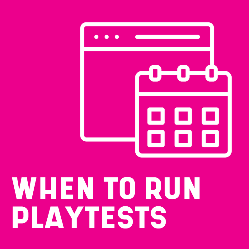 When to run playtests